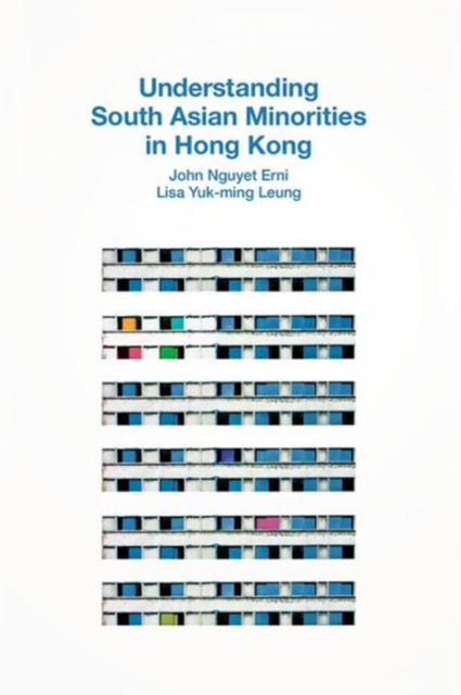 Understanding South Asian Minorities in Hong Kong, Hardback Book