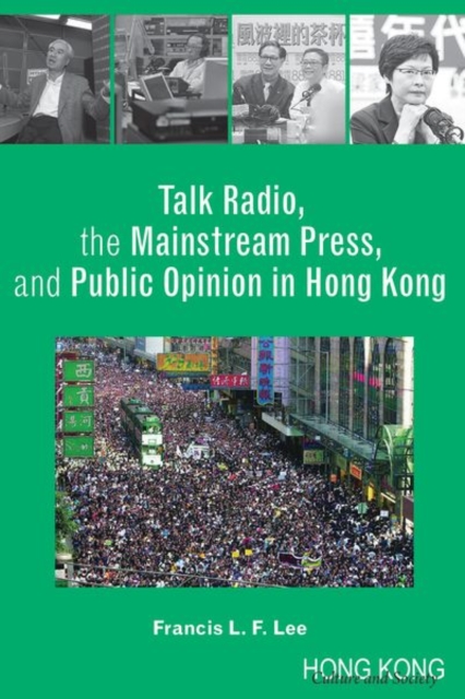 Talk Radio, the Mainstream Press, and Public Opinion in Hong Kong, Hardback Book