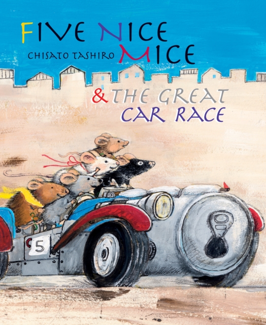 Five Nice Mice & the Great Car Race, Hardback Book