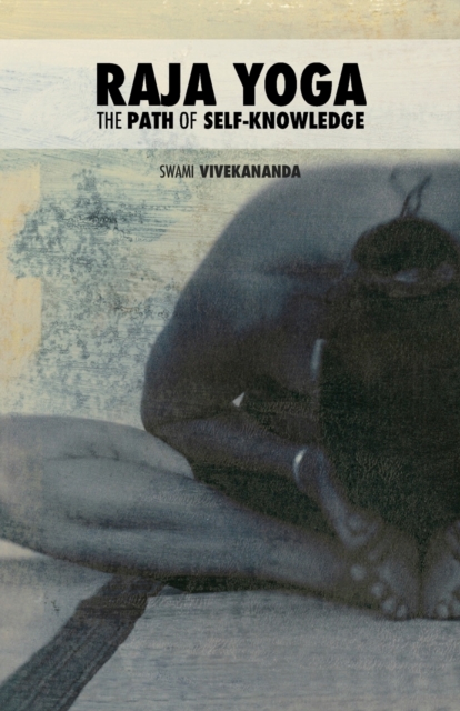 Raja Yoga : The Path of Self-Knowledge, Paperback / softback Book