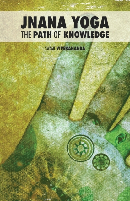 Jnana Yoga : The Path of Knowledge, Paperback / softback Book