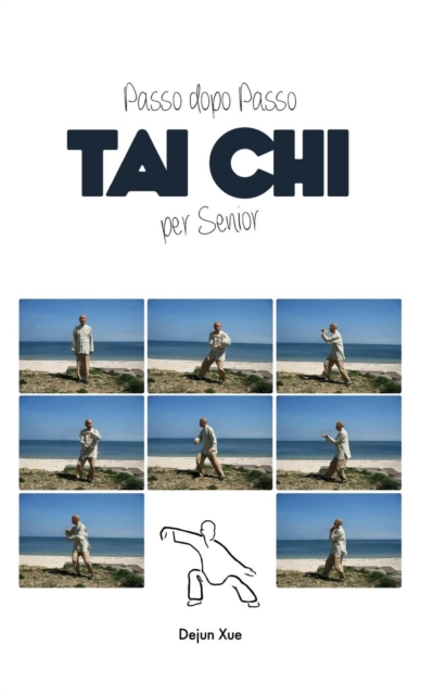 Tai Chi Per Senior, Passo Dopo Passo : A Colori, Hardback Book