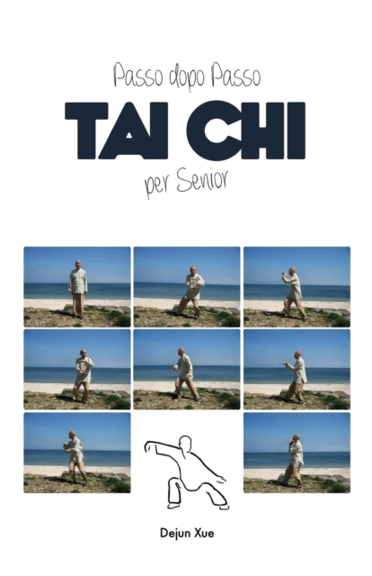 Tai Chi Per Senior, Passo Dopo Passo : A Colori, Paperback / softback Book