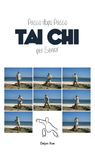 Tai Chi Per Senior, Passo Dopo Passo, Hardback Book