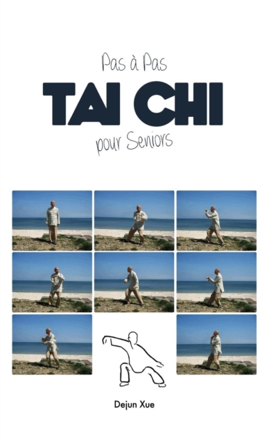 Le Tai Chi Pour Seniors, Pas a Pas, Hardback Book