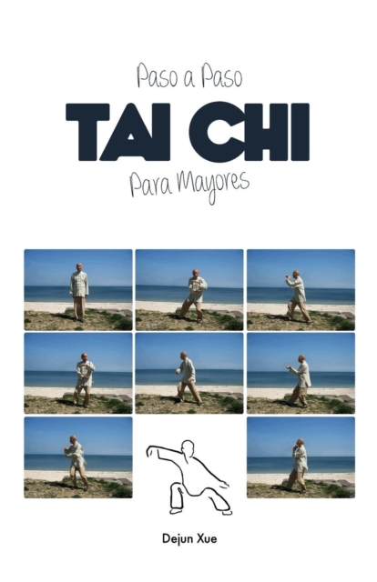 Tai Chi Para Mayores, Paso a Paso : A Todo Color, Paperback / softback Book