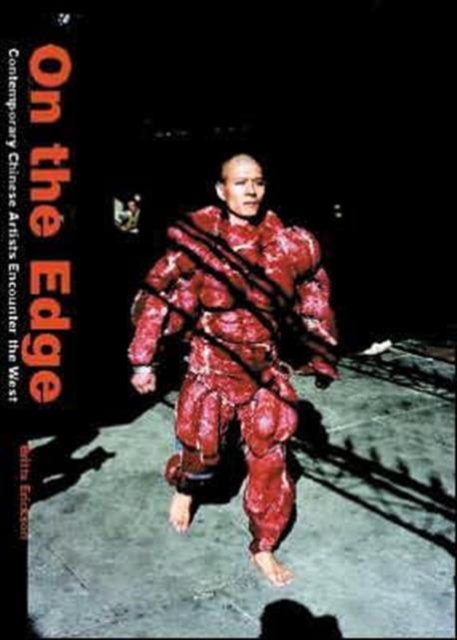 On the Edge : Contemporary Chinese Artists Encounter the West, Paperback Book