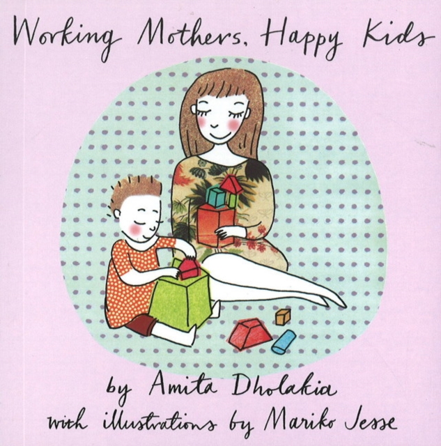 Working Mothers, Happy Kids, Paperback / softback Book