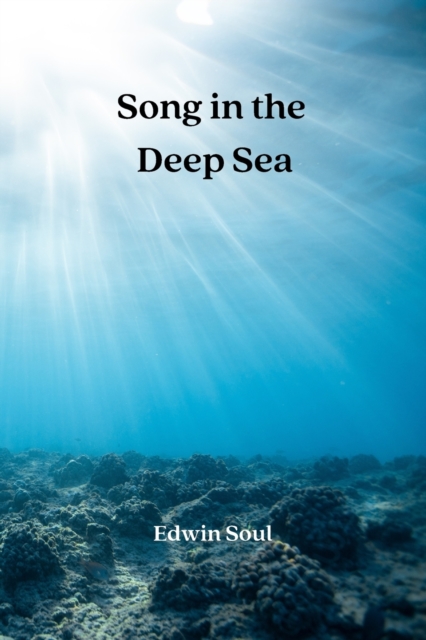 Song in the Deep Sea, Paperback / softback Book