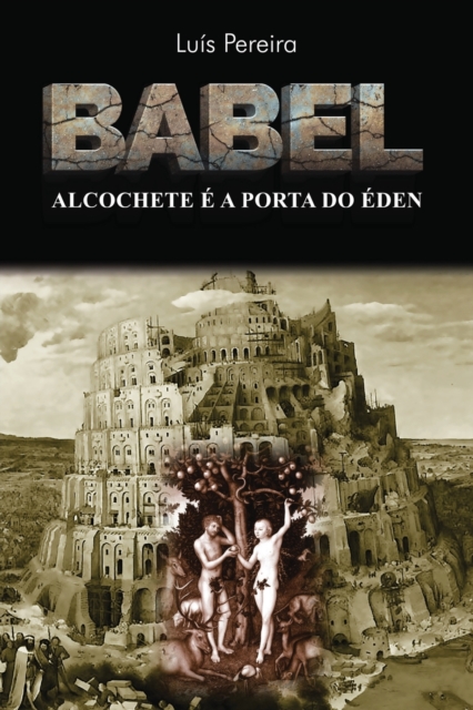 Babel : Alcochete e a Porta do Eden, Paperback / softback Book