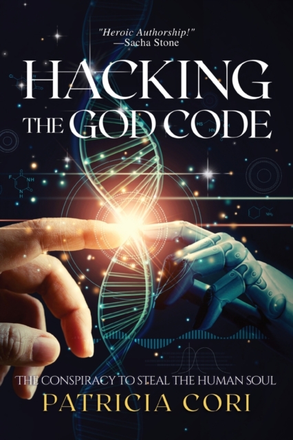 Hacking the God Code : The Conspiracy to Steal the Human Soul, Paperback / softback Book