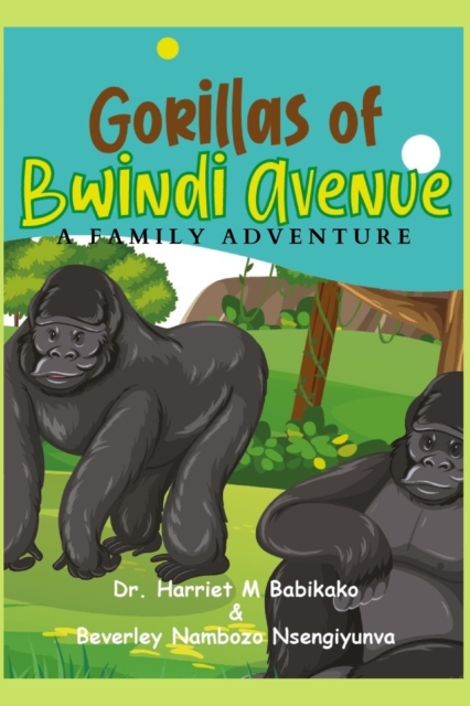 Gorillas of Bwindi Avenue : A Family Adventure, Paperback / softback Book