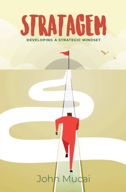 Stratagem : Developing a Strategic Mindset, Paperback / softback Book