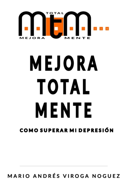 Mejora Total Mente : Como superar mi depresion, Paperback / softback Book
