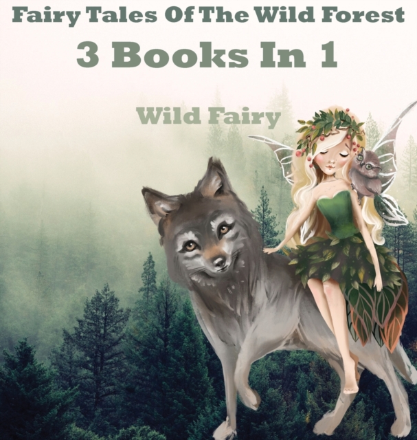Fairy Tales Of The Wild Forest : 3 Books In 1, Hardback Book