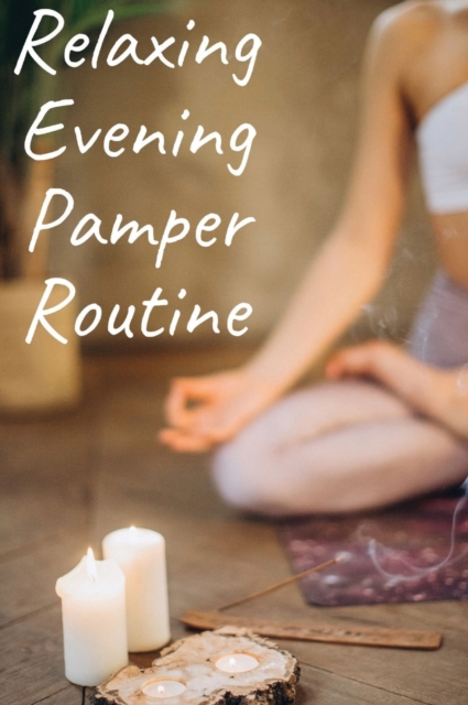 Relaxing Evening Pamper Routine, Hardback Book