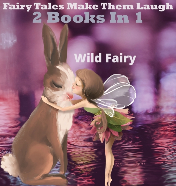 Fairy Tales That Make Them Laugh : 2 Books In 1, Hardback Book