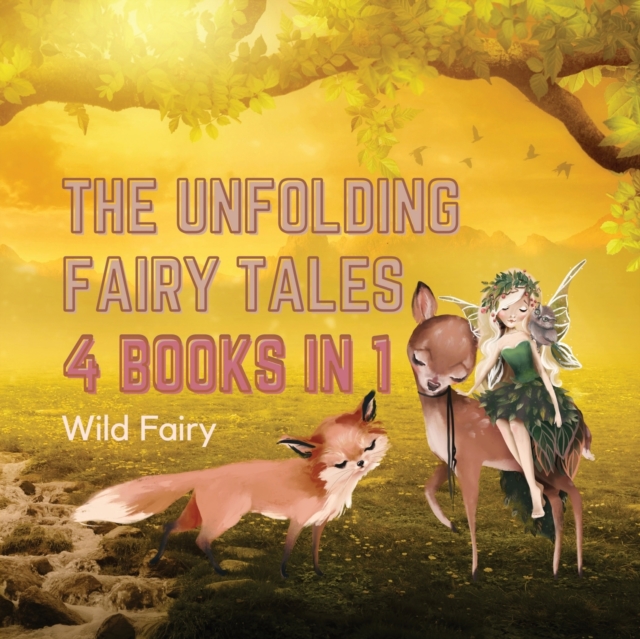 The Unfolding Fairy Tales : 4 Books in 1, Paperback / softback Book