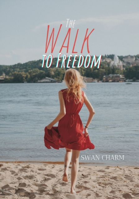 The Walk to Freedom, Paperback / softback Book