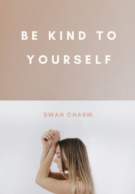 Be Kind to Yourself, Paperback / softback Book
