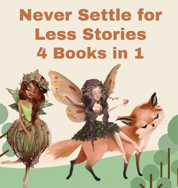 Never Settle for Less Stories : 4 Books in 1, Hardback Book