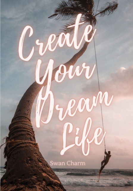 Create Your Dream Life, Paperback / softback Book