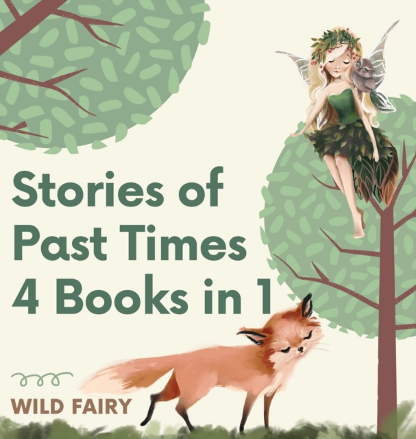 Stories of Past Times : 4 Books in 1, Hardback Book