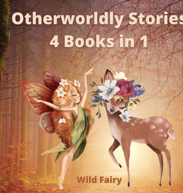 Otherworldly Stories : 4 Books in 1, Hardback Book