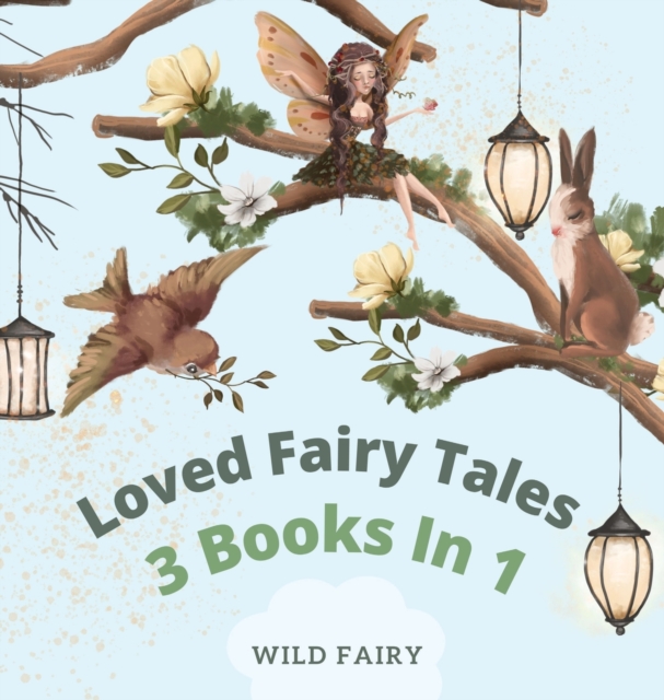 Loved Fairy Tales : 3 Books in 1, Hardback Book