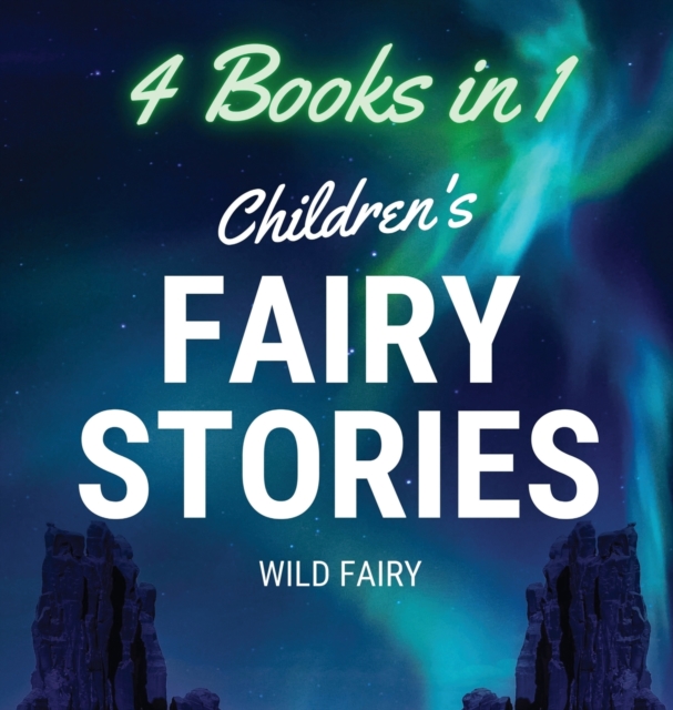 Children's Fairy Stories : 4 Books in 1, Hardback Book