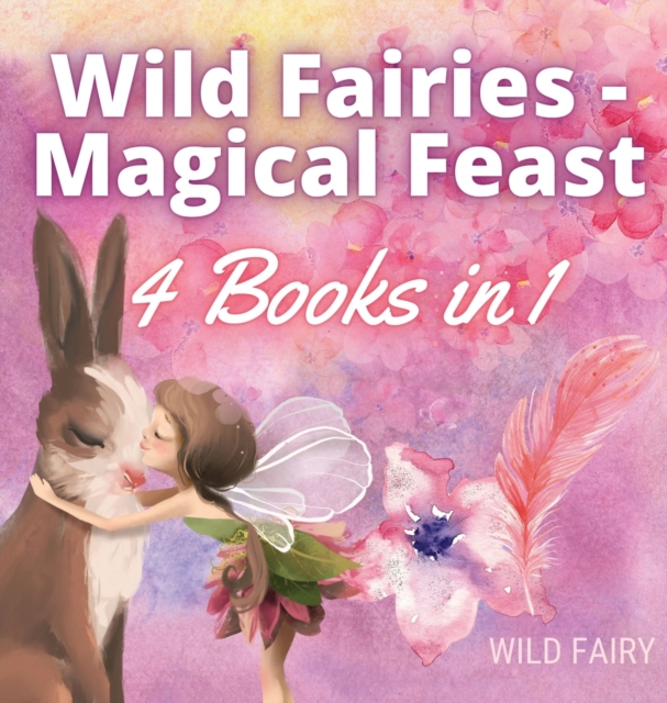 Wild Fairies - Magical Feast : 4 Books in 1, Hardback Book