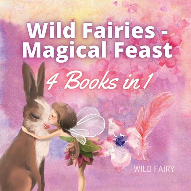 Wild Fairies - Magical Feast : 4 Books in 1, Paperback / softback Book