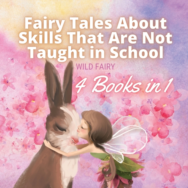 Fairy Tales About Skills That Are Not Taught in School : 4 Books in 1, Paperback / softback Book
