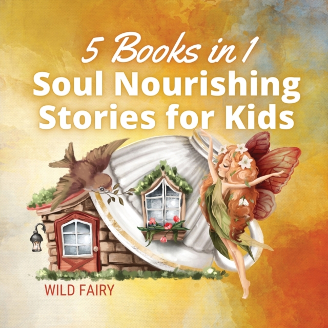 Soul Nourishing Stories for Kids : 5 Books in 1, Paperback / softback Book