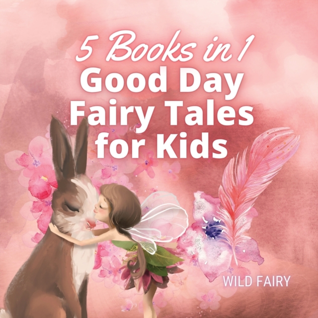 Good Day Fairy Tales for Kids : 5 Books in 1, Paperback / softback Book