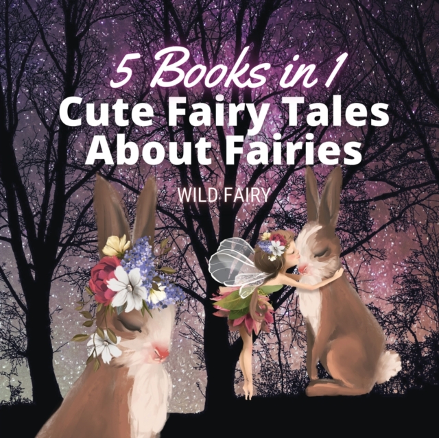 Cute Fairy Tales About Fairies : 5 Books in 1, Paperback / softback Book