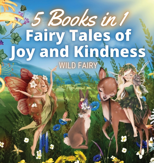 Fairy Tales of Joy and Kindness : 5 Books in 1, Hardback Book
