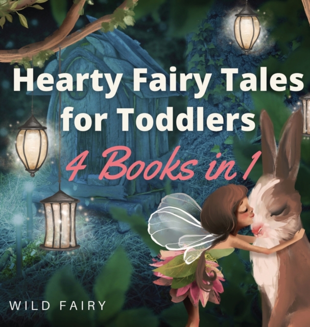 Hearty Fairy Tales for Toddlers : 4 Books in 1, Hardback Book