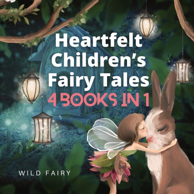Heartfelt Children's Fairy Tales : 4 Books in 1, Paperback / softback Book