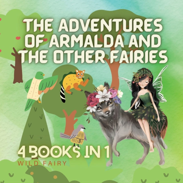 The Adventures of Armalda and the Other Fairies : 4 Books in 1, Paperback / softback Book
