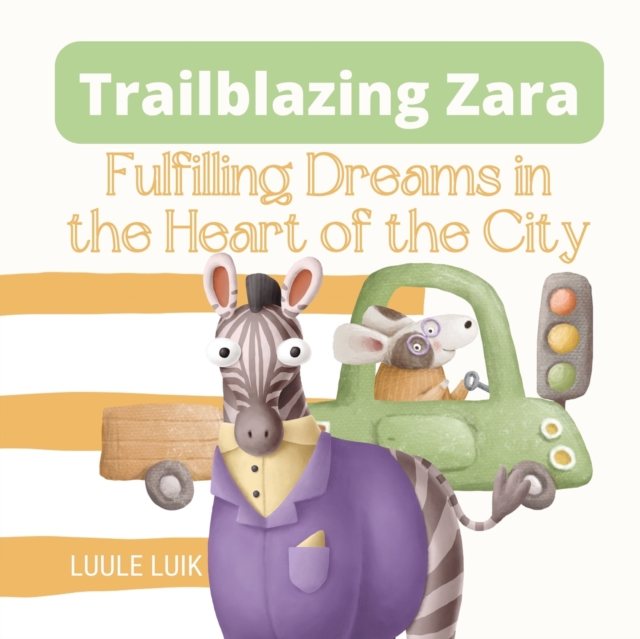 Trailblazing Zara : Fulfilling Dreams in the Heart of the City, Paperback / softback Book