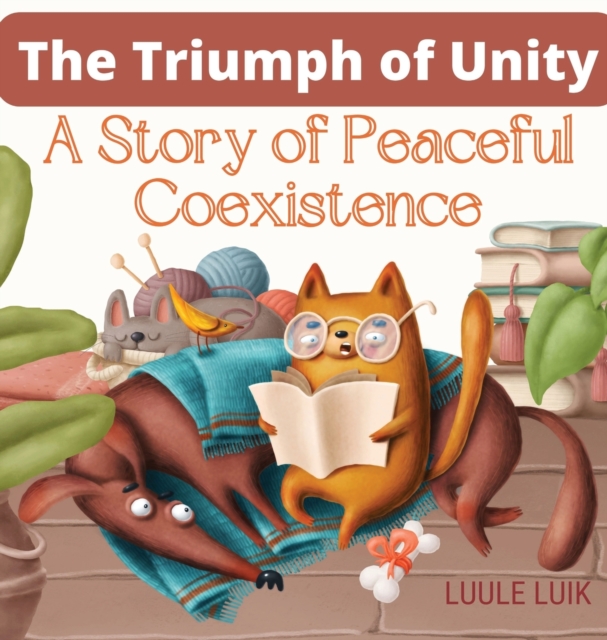 The Triumph of Unity : A Story of Peaceful Coexistence, Hardback Book