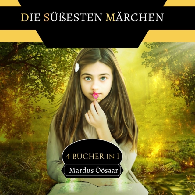Die Sussesten Marchen : 4 Bucher in 1, Paperback / softback Book