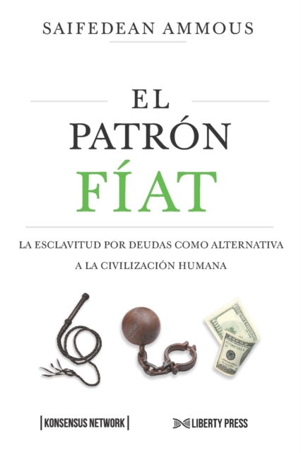 El Patr?n F?at : La esclavitud por deudas como alternativa a la civilizaci?n humana, Paperback / softback Book