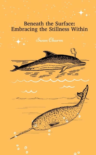 Beneath the Surface : Embracing the Stillness Within, Paperback / softback Book