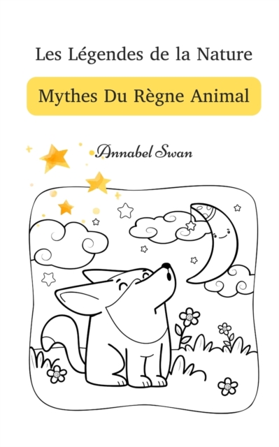 Les Legendes de la Nature : Mythes Du Regne Animal, Paperback / softback Book