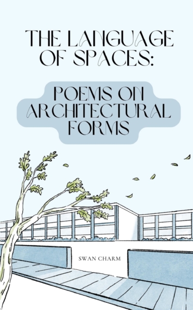 The Language of Spaces : Poems on Architectural Forms, Paperback / softback Book