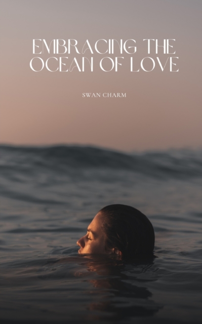 Embracing the Ocean of Love, Paperback / softback Book