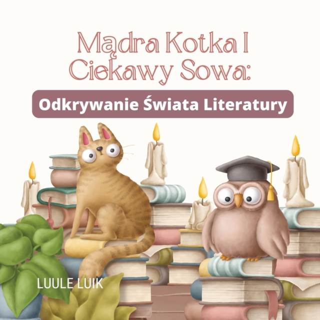 M&#261;dra Kotka I Ciekawy Sowa : Odkrywanie &#346;wiata Literatury, Paperback / softback Book