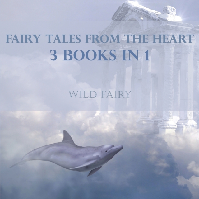 Fairy Tales From The Heart : 3 Books In 1, Paperback / softback Book